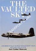 The Vaulted Sky - A Bomber Pilot's Western Desert War by WEINRONK, Jack 'Cobber'